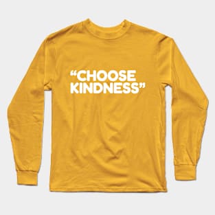 Choose Kindness Long Sleeve T-Shirt